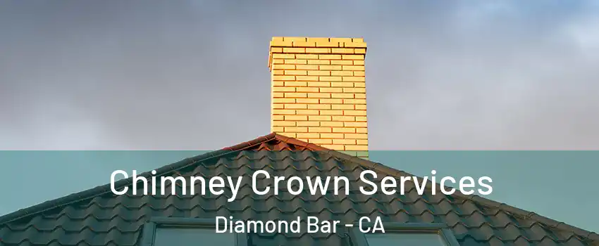 Chimney Crown Services Diamond Bar - CA