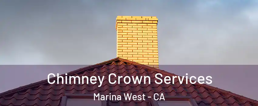 Chimney Crown Services Marina West - CA