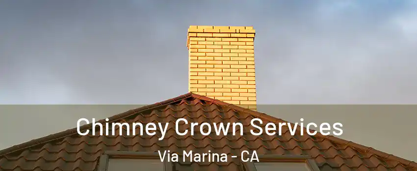 Chimney Crown Services Via Marina - CA