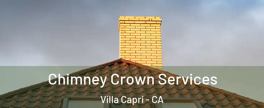 Chimney Crown Services Villa Capri - CA