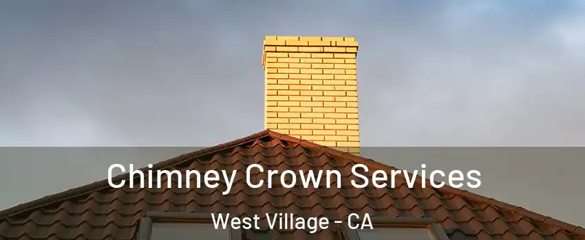 Chimney Crown Services West Village - CA