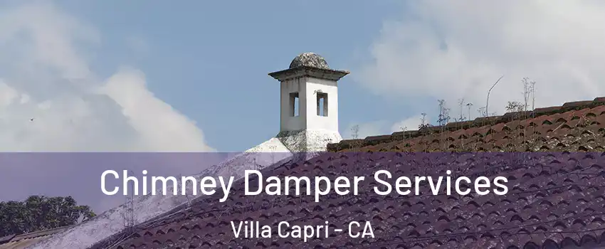 Chimney Damper Services Villa Capri - CA