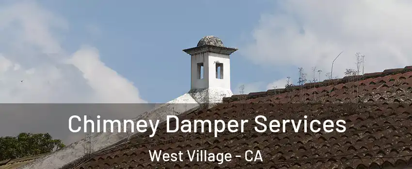 Chimney Damper Services West Village - CA
