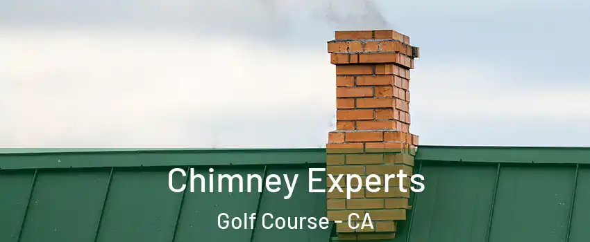Chimney Experts Golf Course - CA