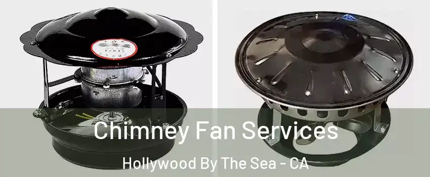 Chimney Fan Services Hollywood By The Sea - CA