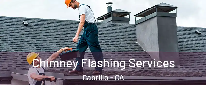 Chimney Flashing Services Cabrillo - CA