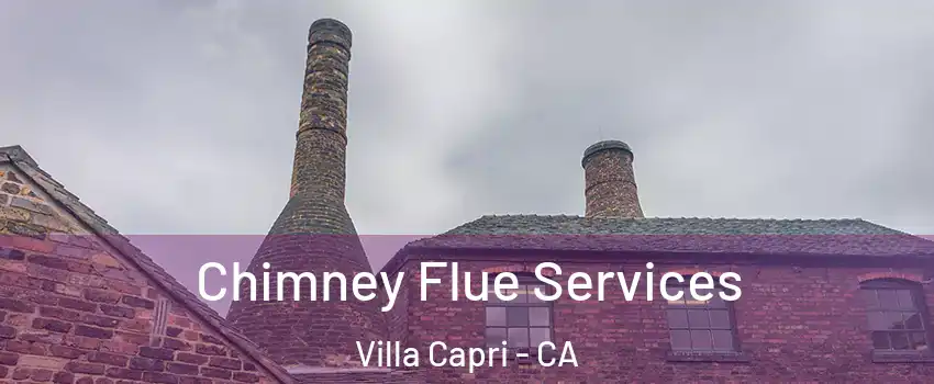 Chimney Flue Services Villa Capri - CA