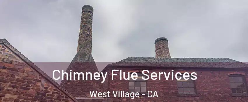 Chimney Flue Services West Village - CA