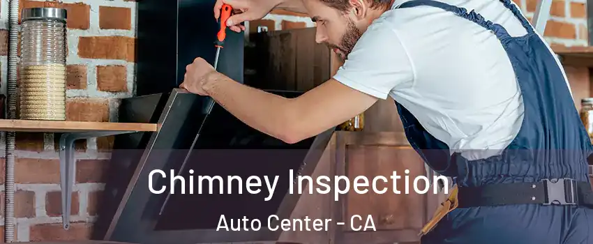 Chimney Inspection Auto Center - CA