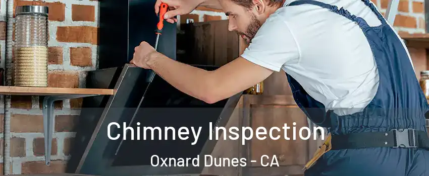 Chimney Inspection Oxnard Dunes - CA