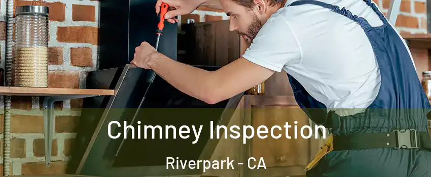 Chimney Inspection Riverpark - CA