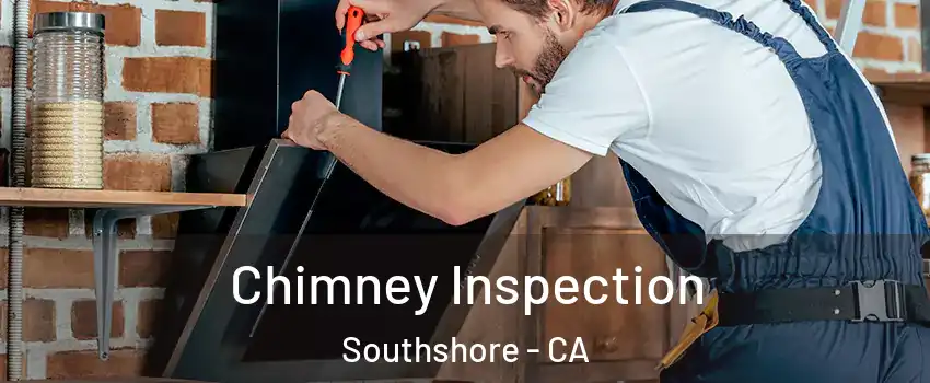 Chimney Inspection Southshore - CA