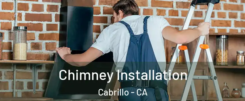 Chimney Installation Cabrillo - CA
