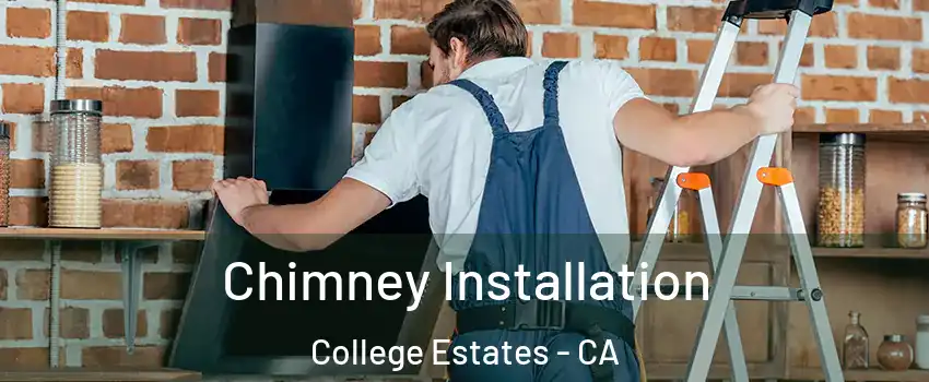 Chimney Installation College Estates - CA