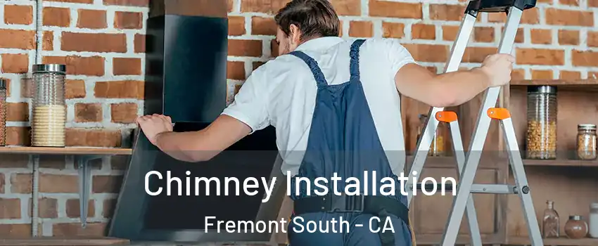 Chimney Installation Fremont South - CA