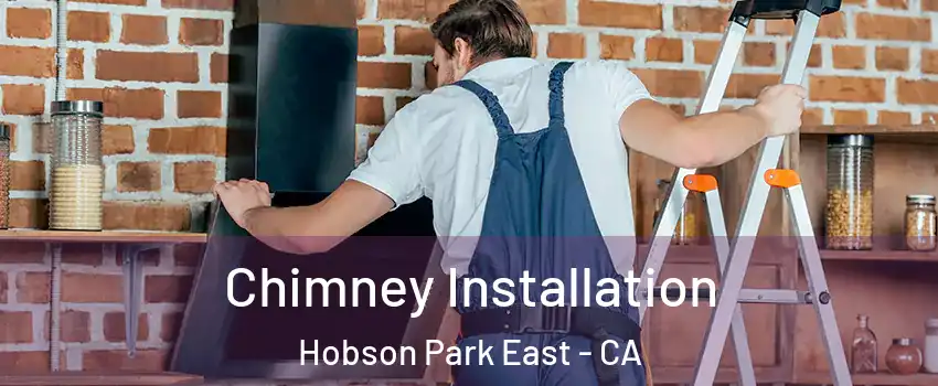 Chimney Installation Hobson Park East - CA