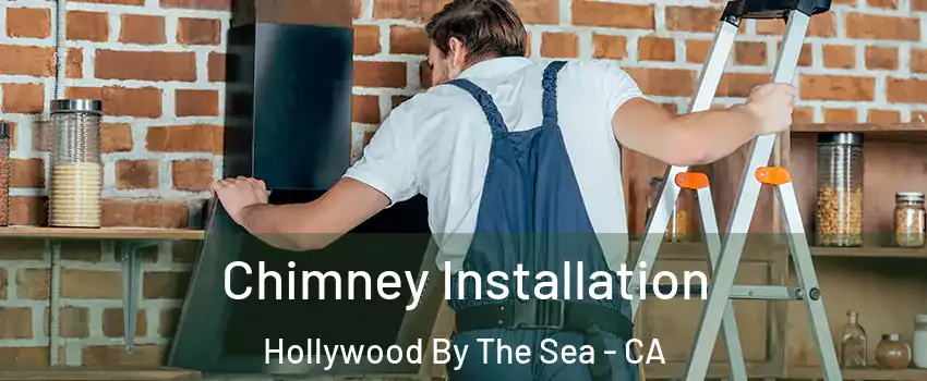 Chimney Installation Hollywood By The Sea - CA
