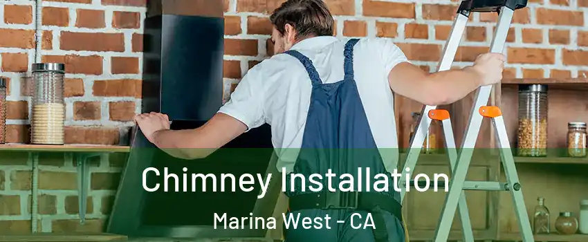 Chimney Installation Marina West - CA