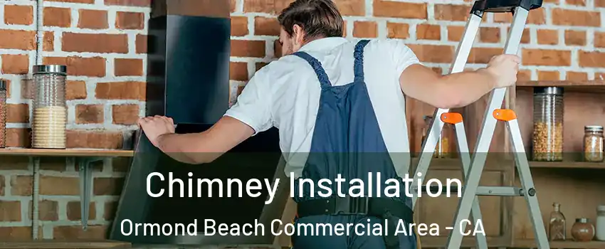Chimney Installation Ormond Beach Commercial Area - CA