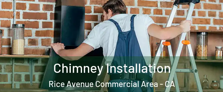 Chimney Installation Rice Avenue Commercial Area - CA