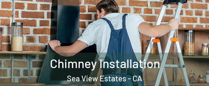 Chimney Installation Sea View Estates - CA