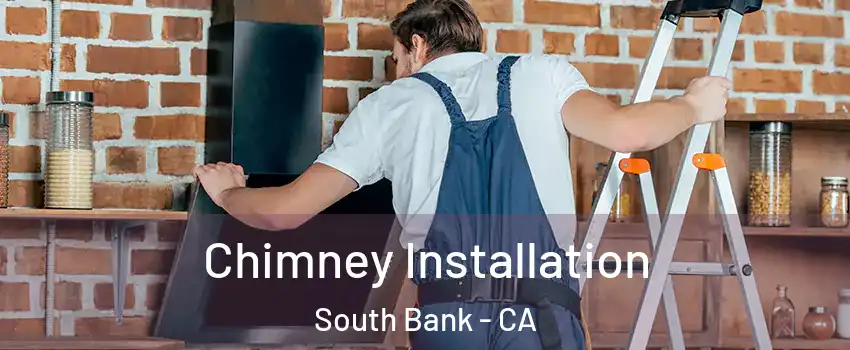 Chimney Installation South Bank - CA