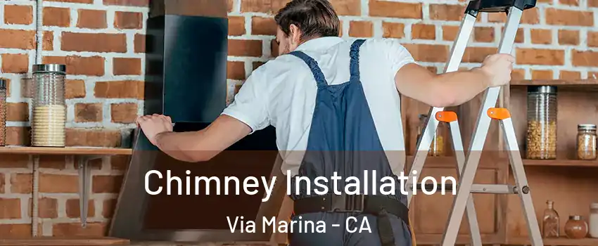Chimney Installation Via Marina - CA