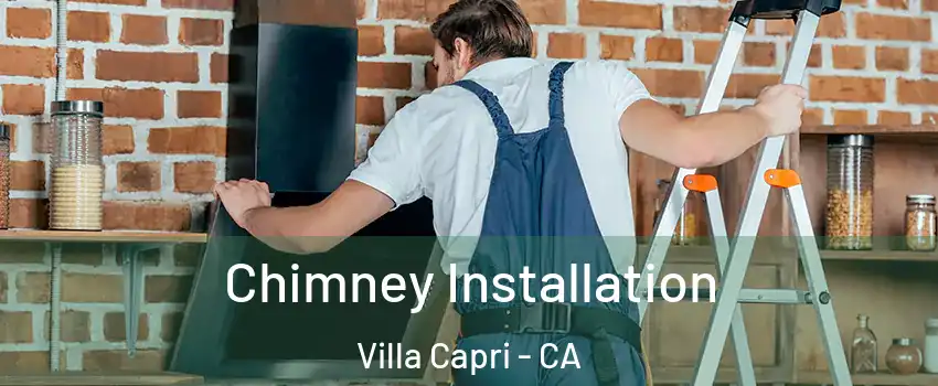 Chimney Installation Villa Capri - CA