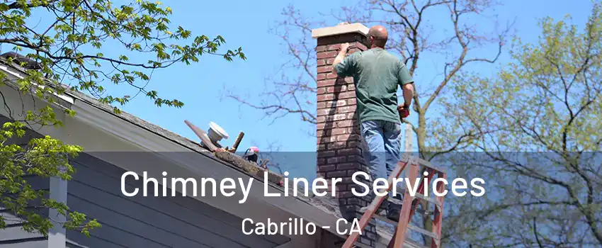 Chimney Liner Services Cabrillo - CA