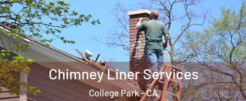 Chimney Liner Services College Park - CA