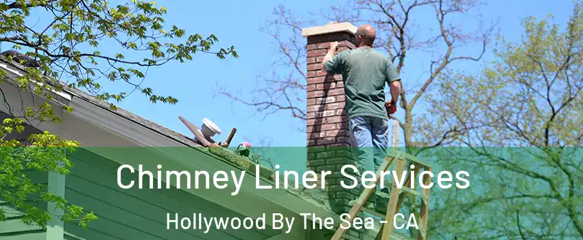 Chimney Liner Services Hollywood By The Sea - CA