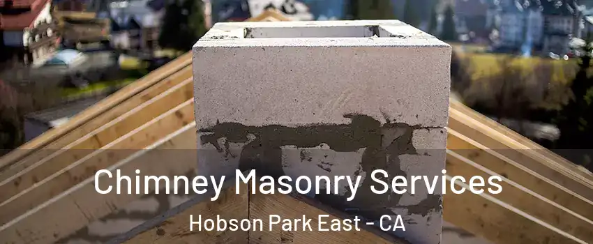 Chimney Masonry Services Hobson Park East - CA