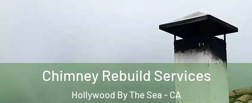Chimney Rebuild Services Hollywood By The Sea - CA