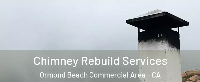 Chimney Rebuild Services Ormond Beach Commercial Area - CA