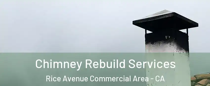 Chimney Rebuild Services Rice Avenue Commercial Area - CA