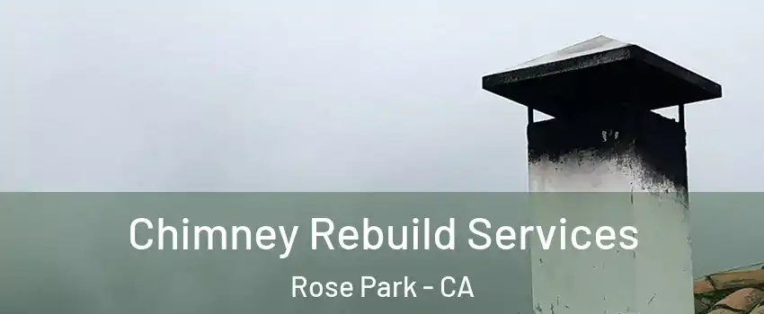 Chimney Rebuild Services Rose Park - CA
