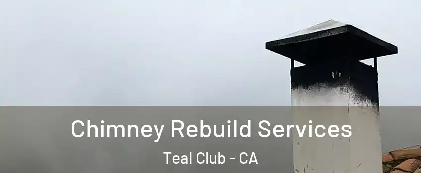 Chimney Rebuild Services Teal Club - CA