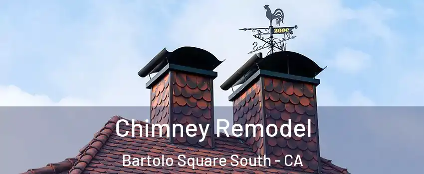 Chimney Remodel Bartolo Square South - CA