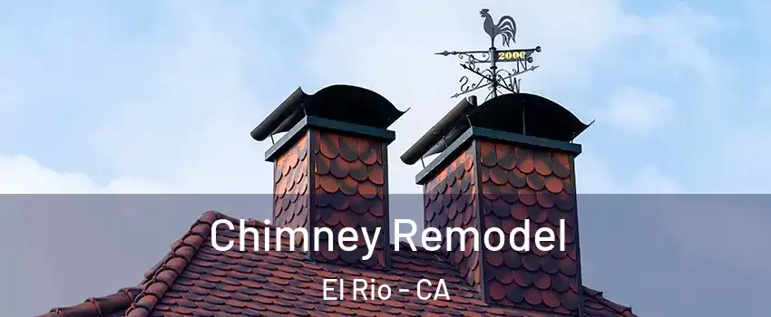 Chimney Remodel El Rio - CA