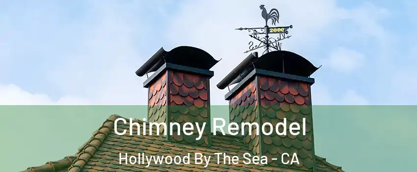 Chimney Remodel Hollywood By The Sea - CA