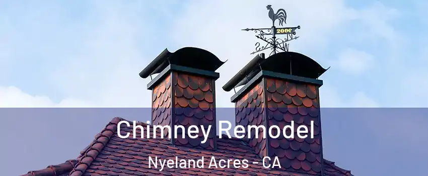 Chimney Remodel Nyeland Acres - CA