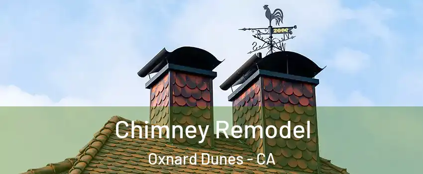 Chimney Remodel Oxnard Dunes - CA
