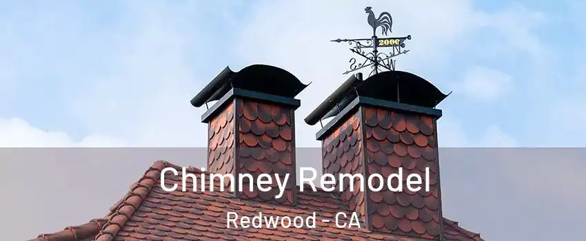 Chimney Remodel Redwood - CA