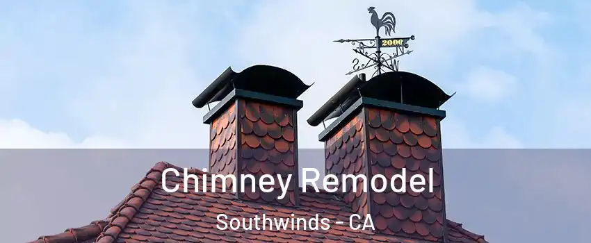 Chimney Remodel Southwinds - CA