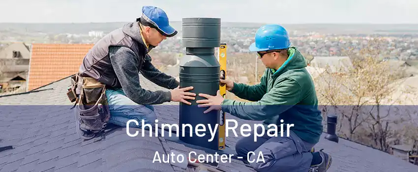 Chimney Repair Auto Center - CA