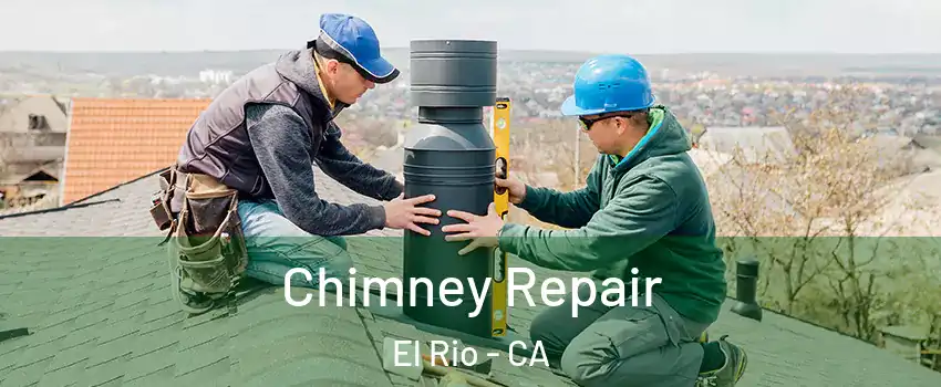 Chimney Repair El Rio - CA