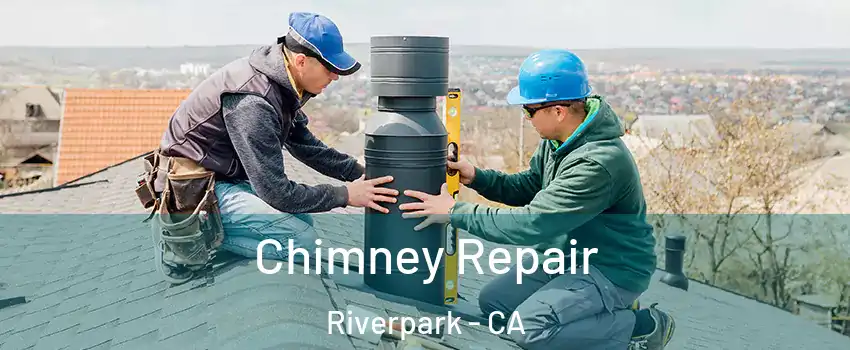 Chimney Repair Riverpark - CA