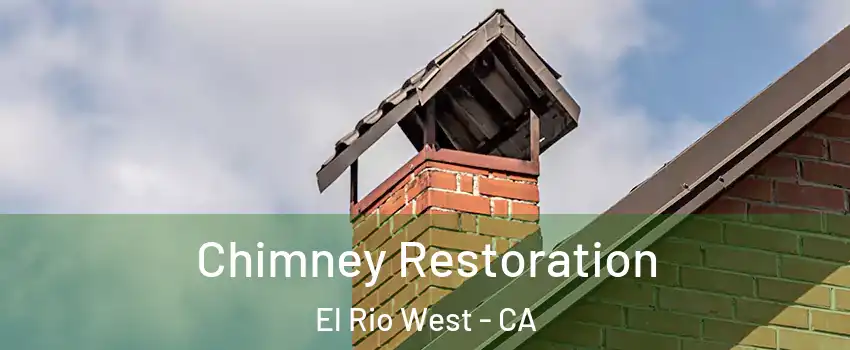Chimney Restoration El Rio West - CA