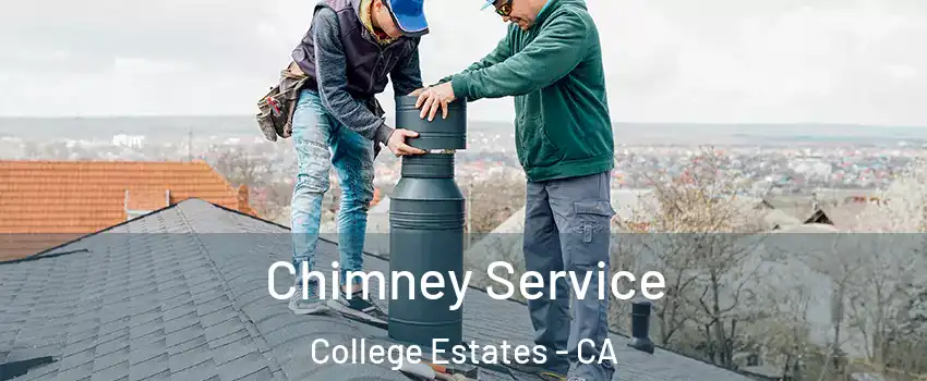 Chimney Service College Estates - CA