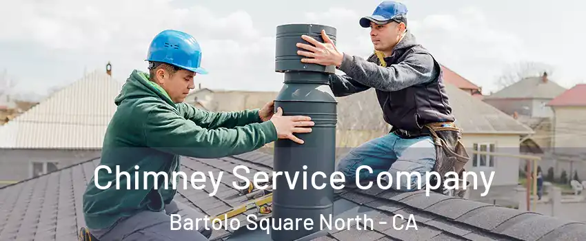 Chimney Service Company Bartolo Square North - CA